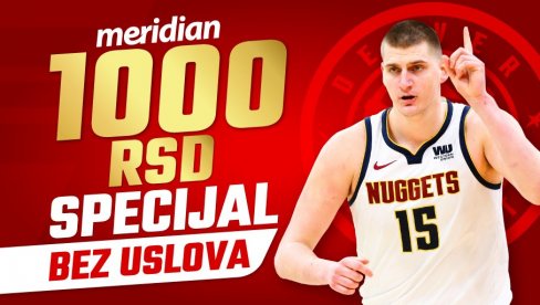 ЗА ФИНАЛЕ БЕЗ УСЛОВА – Меридиан те части са 1000 РСД бонуса да подржиш Јокића и Денвер ЗА ФИНАЛЕ БЕЗ УСЛОВА – Меридиан те части са 1000 РСД бонуса да подржиш Јокића и Денвер