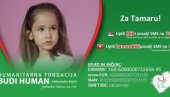 ДА ТАМАРА ЧУЈЕ РОДИТЕЉСКИ ГЛАС: Кикинда у хуманој акцији за малу Тамару Савић ДА ТАМАРА ЧУЈЕ РОДИТЕЉСКИ ГЛАС: Кикинда у хуманој акцији за малу Тамару Савић