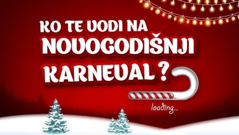 KREĆE NOVOGODIŠNJI KARNEVAL: Imamo tri čarobne reči - POKLON SVAKOG DANA! KREĆE NOVOGODIŠNJI KARNEVAL: Imamo tri čarobne reči - POKLON SVAKOG DANA!