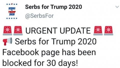 СРБИ ЗА ТРАМПА БЛОКИРАНИ НА ФЕЈСБУКУ: Цензура свега што је везано за америчког председника не јењава у лажној колевци демократије СРБИ ЗА ТРАМПА БЛОКИРАНИ НА ФЕЈСБУКУ: Цензура свега што је везано за америчког председника не јењава у лажној колевци демократије
