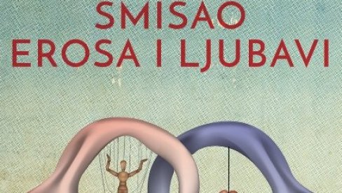 РОМАН О ЕРОСУ И ЉУБАВИ: Књига Миланка Говедарице скреће пажњу на оно што је за човека важно од постанка света РОМАН О ЕРОСУ И ЉУБАВИ: Књига Миланка Говедарице скреће пажњу на оно што је за човека важно од постанка света