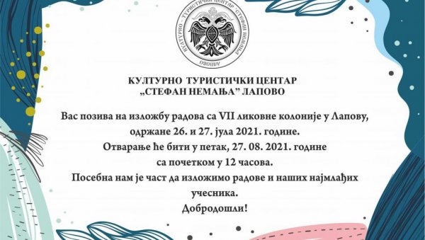 РАДОВИ СА ЛИКОВНЕ КОЛОНИЈЕ: Изложба у Лапову од 27. августа РАДОВИ СА ЛИКОВНЕ КОЛОНИЈЕ: Изложба у Лапову од 27. августа