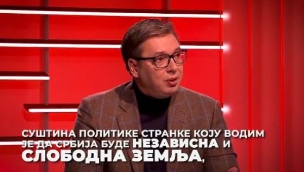 ВУЧИЋ: Суштина политике СНС да Србија буде независна ВУЧИЋ: Суштина политике СНС да Србија буде независна