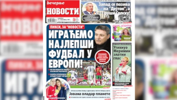 НЕДЕЉНЕ „ВЕЧЕРЊЕ НОВОСТИ“: Пикси - играћемо најлепши фудбал у Европи, да ли ће грип убити корону, истине и заблуде о влашкој магији НЕДЕЉНЕ „ВЕЧЕРЊЕ НОВОСТИ“: Пикси - играћемо најлепши фудбал у Европи, да ли ће грип убити корону, истине и заблуде о влашкој магији