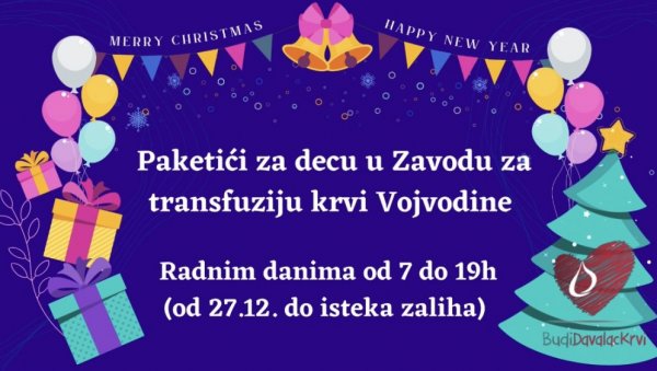 ПАКЕТИЋИ ЗА НАЈМЛАЂЕ: Завод за трансфузију крви Војводине обрадоваће децу добровољних давалаца ПАКЕТИЋИ ЗА НАЈМЛАЂЕ: Завод за трансфузију крви Војводине обрадоваће децу добровољних давалаца