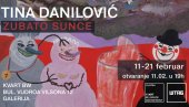 IZLOŽBA ZUBATO SUNCE UMETNICE TINE DANILOVIĆ: U fokusu ljudska priroda IZLOŽBA ZUBATO SUNCE UMETNICE TINE DANILOVIĆ: U fokusu ljudska priroda