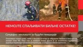 MUP UPOZORIO GRAĐANE: Ne spaljujte biljne ostatke, može doći do požara MUP UPOZORIO GRAĐANE: Ne spaljujte biljne ostatke, može doći do požara