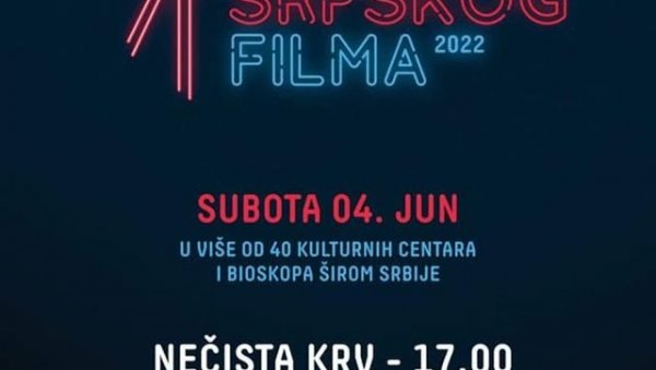 ФИЛМСКИ МАРАТОН: Од 17 часова на репертоару је Нечиста крв“ ФИЛМСКИ МАРАТОН: Од 17 часова на репертоару је Нечиста крв“