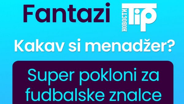 ПРОВЕРИ КАКАВ СИ МЕНАЏЕР: Пронађите код за нашу фантази лигу! ПРОВЕРИ КАКАВ СИ МЕНАЏЕР: Пронађите код за нашу фантази лигу!