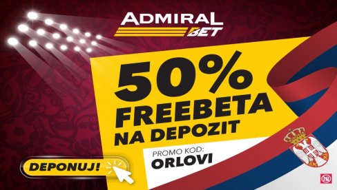 SAMO DANAS – ADMIRALBET VAS NAGRAĐUJE SA 50% FREEBET-A SAMO DANAS – ADMIRALBET VAS NAGRAĐUJE SA 50% FREEBET-A