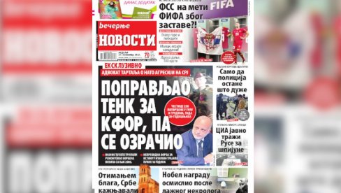 NEDELJNE VEČERNJE NOVOSTI SUTRA DONOSE: I Srbija nadgleda satelitom, u taboru orlova, posledice NATO agresije na SRJ NEDELJNE VEČERNJE NOVOSTI SUTRA DONOSE: I Srbija nadgleda satelitom, u taboru orlova, posledice NATO agresije na SRJ