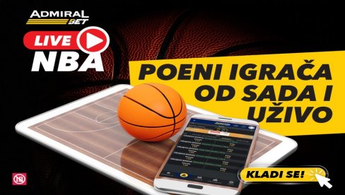 NOVO U ADMIRALBETU – LIVE KLAĐENJE NA POENE NBA IGRAČA! NOVO U ADMIRALBETU – LIVE KLAĐENJE NA POENE NBA IGRAČA!