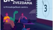 BIOSKOP POD ZVEZDAMA: Akcija Prirodnjačkog centra u Svilajncu