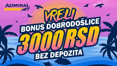 АДМИРАЛБЕТОВ НОВИ БОНУС ДОБРОДОШЛИЦЕ ЋЕ ГОРЕТИ ЦЕЛОГ ЛЕТА АДМИРАЛБЕТОВ НОВИ БОНУС ДОБРОДОШЛИЦЕ ЋЕ ГОРЕТИ ЦЕЛОГ ЛЕТА