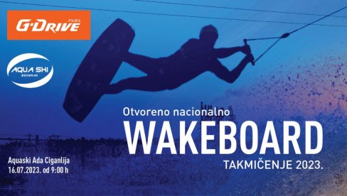 G-DRIVE НАЦИОНАЛНИ WAKEBOARD ШАМПИОНАТ НА АДИ ДОНОСИ НАМ НЕСВАКИДАШЊЕ УЗБУЂЕЊЕ