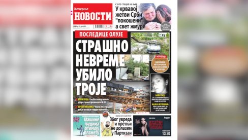 NEDELJNE VEČERNJE NOVOSTI SUTRA DONOSE: Kako je strašno nevreme odnelo tri života, meteorolog Todorović o jakim letnjim olujama NEDELJNE VEČERNJE NOVOSTI SUTRA DONOSE: Kako je strašno nevreme odnelo tri života, meteorolog Todorović o jakim letnjim olujama