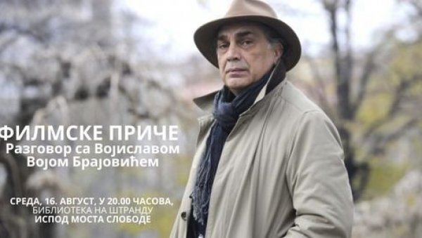 ГОСТ ГЛУМАЦ ВОЈА БРАЈОВИЋ: Филмске приче Градске бибиотеке на новосадском Штранду, у среду, 16. августа ГОСТ ГЛУМАЦ ВОЈА БРАЈОВИЋ: Филмске приче Градске бибиотеке на новосадском Штранду, у среду, 16. августа
