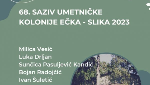 УМЕТНИЧКА КОЛОНИЈА ЕЧКА: 68. сазив стваралаца који се баве различитим областима савременог визуелног изражавања