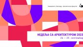 NEDELJA ARHITEKTURE U BEOGRADU: Kako treba da izgleda kultura građenja NEDELJA ARHITEKTURE U BEOGRADU: Kako treba da izgleda kultura građenja