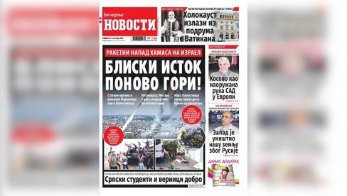 НЕДЕЉНО ИЗДАЊЕ ВЕЧЕРЊИХ НОВОСТИ ДОНОСИ: Како је Космет постао наоружана рука САД у Европи; Да ли Холокауст излази из ватиканских подрума НЕДЕЉНО ИЗДАЊЕ ВЕЧЕРЊИХ НОВОСТИ ДОНОСИ: Како је Космет постао наоружана рука САД у Европи; Да ли Холокауст излази из ватиканских подрума