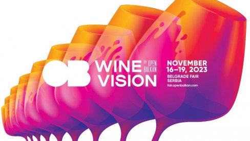 VINA REGIONA U SVETSKOM FOKUSU: Vinska vizija Otvorenog Balkana ponovo u Beogradu VINA REGIONA U SVETSKOM FOKUSU: Vinska vizija Otvorenog Balkana ponovo u Beogradu