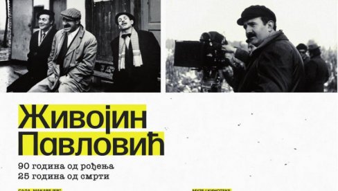 FILMOVI ŽIVOJINA PAVLOVIĆA: Jugoslovenska kinoteka obeležava devet decenija od rođenja proslavljenog reditelja FILMOVI ŽIVOJINA PAVLOVIĆA: Jugoslovenska kinoteka obeležava devet decenija od rođenja proslavljenog reditelja