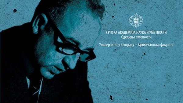 СТОГОДИШЊИЦА ВЕЛИКОГ АРХИТЕКТЕ: Јубилеј академика Ивана Антића у САНУ и на Архитектонском факултету СТОГОДИШЊИЦА ВЕЛИКОГ АРХИТЕКТЕ: Јубилеј академика Ивана Антића у САНУ и на Архитектонском факултету