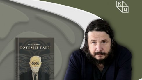 „TOTEM I TABU“ KLASIK ANTROPOLOGIJE : Muharem Bazdulj o knjizi Frojda iz 1913.godine „TOTEM I TABU“ KLASIK ANTROPOLOGIJE : Muharem Bazdulj o knjizi Frojda iz 1913.godine