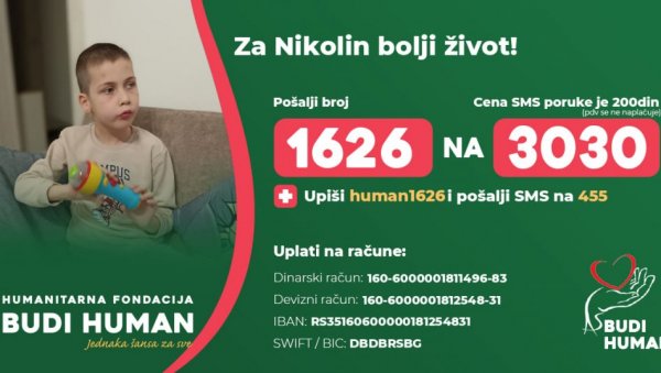 БУДИМО ХУМАНИ: За Николину шансу за бољи живот БУДИМО ХУМАНИ: За Николину шансу за бољи живот