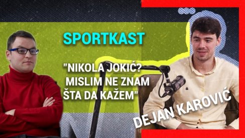 KALINIĆ I LUČIĆ SU KLJUČ: Sa Dejanom Karovićem o reprezentaciji, večitima, Nikoli Jokiću... (VIDEO)