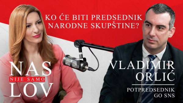 ОРЛИЋ У ПОДКАСТУ НИЈЕ САМО НАСЛОВ: Србију ће водити људи који су добили народно поверење (ВИДЕО)