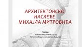 АРХИТЕКТОНСКО НАСЛЕЂЕ: Изложба у НБ Стефан Првовенчани у Краљеву