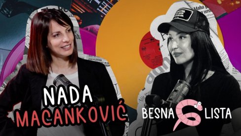 BESNA LISTA: NADA MACANKOVIĆ - Nikad nisam bila klasična dizelašica BESNA LISTA: NADA MACANKOVIĆ - Nikad nisam bila klasična dizelašica