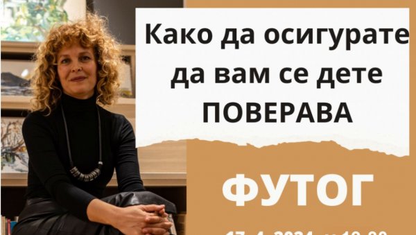 КАКО УСПОСТАВИТИ ОТВОРЕН ОДНОС С ДЕТЕТОМ: Предавање у Футогу КАКО УСПОСТАВИТИ ОТВОРЕН ОДНОС С ДЕТЕТОМ: Предавање у Футогу