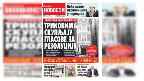 NEDELJNE “VEČERNJE NOVOSTI” DONOSE: Srbija ne brani samo sebe već i suverenu Evropu; Šta nam Dušan Kovačević otkriva u novoj drami