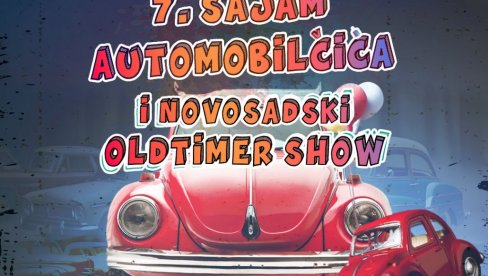 VIŠE OD 40 KOLEKCIONARA SA 20.000 EKSPONATA I STAROVREMENA VOZILA: Sajam automobilčića i prvi Oldajtemr šou u Novom Sadu, u nedelju,16. VIŠE OD 40 KOLEKCIONARA SA 20.000 EKSPONATA I STAROVREMENA VOZILA: Sajam automobilčića i prvi Oldajtemr šou u Novom Sadu, u nedelju,16.