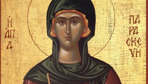 ДАНАС СЛАВИМО СВЕТУ ПЕТКУ ТРНОВУ, ЗАШТИТНИЦУ ЖЕНА: Обичаји налажу шта се данас сме, а шта не - младе девојке треба да ураде једну ствар ДАНАС СЛАВИМО СВЕТУ ПЕТКУ ТРНОВУ, ЗАШТИТНИЦУ ЖЕНА: Обичаји налажу шта се данас сме, а шта не - младе девојке треба да ураде једну ствар