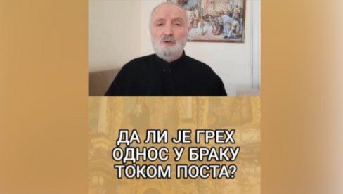OTAC LJUBA STAVIO TAČKU NA DILEMU: Evo da li su zaista intimni odnosi tokom posta greh (VIDEO) OTAC LJUBA STAVIO TAČKU NA DILEMU: Evo da li su zaista intimni odnosi tokom posta greh (VIDEO)
