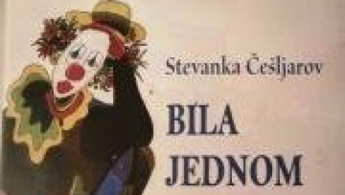 BILA JEDNOM JEDNA STEVANKA: Književni prvenac Stevanke Češljarev u Biblioteci grada Beograda BILA JEDNOM JEDNA STEVANKA: Književni prvenac Stevanke Češljarev u Biblioteci grada Beograda