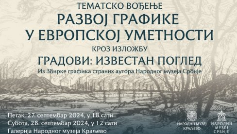 RAZVOJ GRAFIKE U EVROPSKOJ UMETNOSTI: Tematsko vođenje kroz izložbu u Narodnom muzeju u Kraljevu RAZVOJ GRAFIKE U EVROPSKOJ UMETNOSTI: Tematsko vođenje kroz izložbu u Narodnom muzeju u Kraljevu