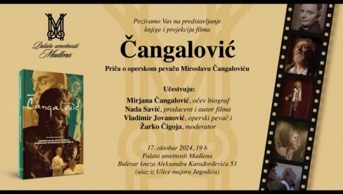 FILM I KNJIGA O ČANGALOVIĆU: Veče posvećeno jednom od najvećih bas baritona Narodnog pozorišta FILM I KNJIGA O ČANGALOVIĆU: Veče posvećeno jednom od najvećih bas baritona Narodnog pozorišta