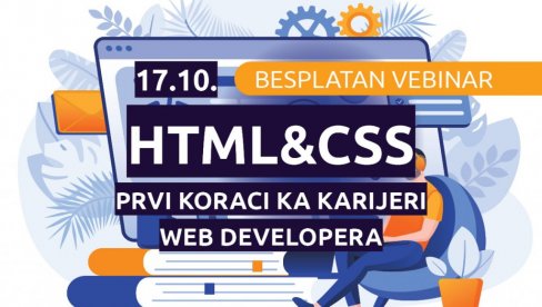 BESPLATNA HTML&CSS RADIONICA: Prvi koraci ka karijeri Web Developer-a BESPLATNA HTML&CSS RADIONICA: Prvi koraci ka karijeri Web Developer-a