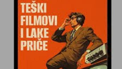 DECA KOJA PRATE STOPE RODITELJA: Slobodan Todorović o knjizi Teški filmovi i lake priče DECA KOJA PRATE STOPE RODITELJA: Slobodan Todorović o knjizi Teški filmovi i lake priče