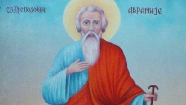 ПРОСЛАВЉАМО СВЕТОГ ПРЕПОДОБНОГ АВРАМИЈА ЗАТВОРНИКА: Ево шта кажу веровања и обичаји ПРОСЛАВЉАМО СВЕТОГ ПРЕПОДОБНОГ АВРАМИЈА ЗАТВОРНИКА: Ево шта кажу веровања и обичаји