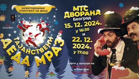 INTERAKTIVNA PREDSTAVA ZA CELU PORODICU: Novogodišnji spektakl za decu „Tajanstveni Deda Mraz“ 15. i 22. decembra u mts Dvorani INTERAKTIVNA PREDSTAVA ZA CELU PORODICU: Novogodišnji spektakl za decu „Tajanstveni Deda Mraz“ 15. i 22. decembra u mts Dvorani