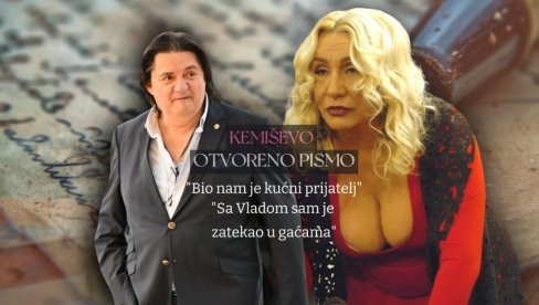KEMIŠEVO OTVORENO PISMO Razlog razvoda od Vesne Zmijanac: Bila je sa članom žirija Zvezda Granda, a sa Vladom sam je zatekao U GAĆAMA KEMIŠEVO OTVORENO PISMO Razlog razvoda od Vesne Zmijanac: Bila je sa članom žirija Zvezda Granda, a sa Vladom sam je zatekao U GAĆAMA