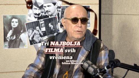 Tri NAJBOLJA FILMA svih vremena po izboru Irfana Mensura (VIDEO) Tri NAJBOLJA FILMA svih vremena po izboru Irfana Mensura (VIDEO)