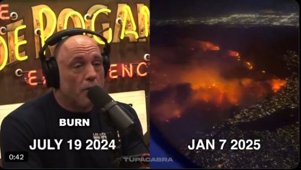 РОГАН ПРЕДВИДЕО ПОЖАР У ЛОС АНЂЕЛЕСУ: Сви деле његов снимак из јула 2024 (ВИДЕО) РОГАН ПРЕДВИДЕО ПОЖАР У ЛОС АНЂЕЛЕСУ: Сви деле његов снимак из јула 2024 (ВИДЕО)
