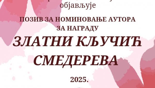ОБЈАВЉЕН КОНКУРС ЗА „ЗЛАТНИ КЉУЧИЋ ГРАДА СМЕДЕРЕВА“: Награда за дечије песништво ОБЈАВЉЕН КОНКУРС ЗА „ЗЛАТНИ КЉУЧИЋ ГРАДА СМЕДЕРЕВА“: Награда за дечије песништво