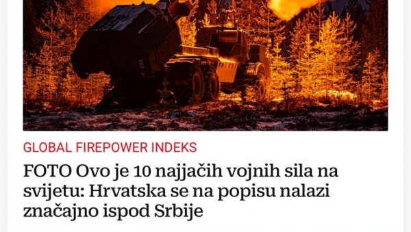 ЗА ОВО ИМ ЈЕ СТВАРНО ВУЧИЋ КРИВ: Хрватски медији брује о ранг-листи најјачих војних сила - Србија далеко испред њих (ФОТО) ЗА ОВО ИМ ЈЕ СТВАРНО ВУЧИЋ КРИВ: Хрватски медији брује о ранг-листи најјачих војних сила - Србија далеко испред њих (ФОТО)